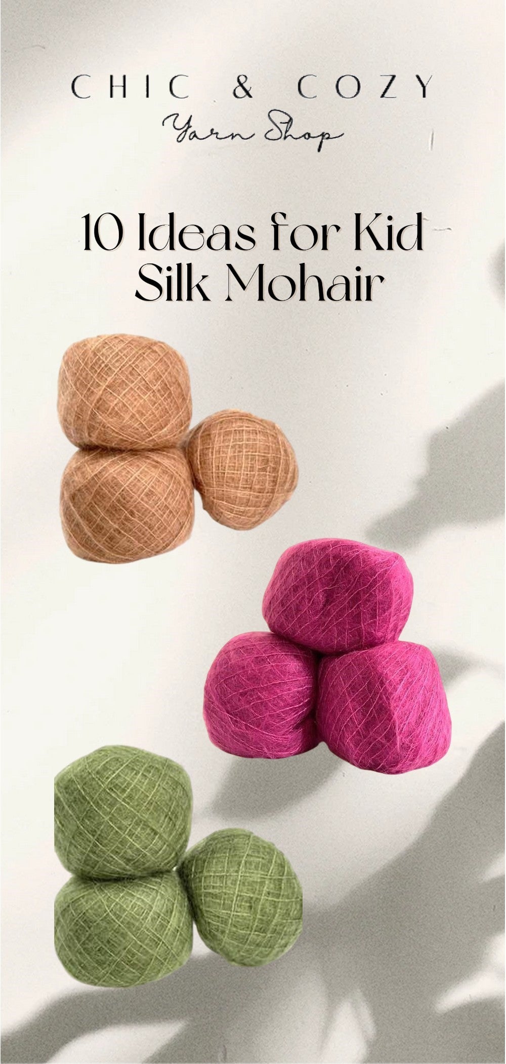 Promotional graphic for 'Chic & Cozy Yarn Shop' featuring three balls of textured silk mohair yarn in beige, magenta pink, and sage green, arranged on a light background with text reading '10 Ideas for Kid Silk Mohair'.