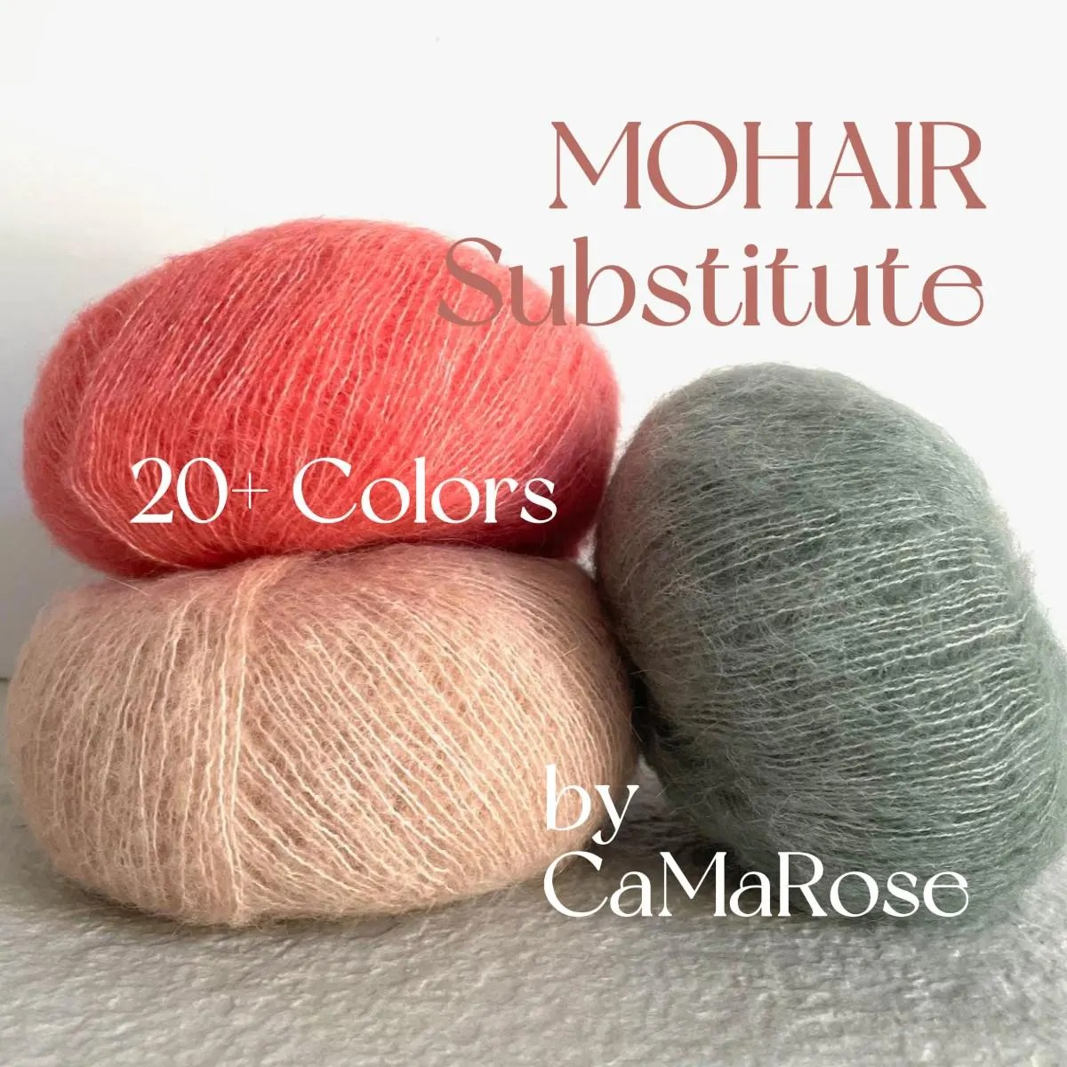 Three balls of mohair yarn in coral pink, light beige, and sage green, with text overlays reading 'MOHAIR Substitute', '20+ Colors', and 'by CaMaRose'.