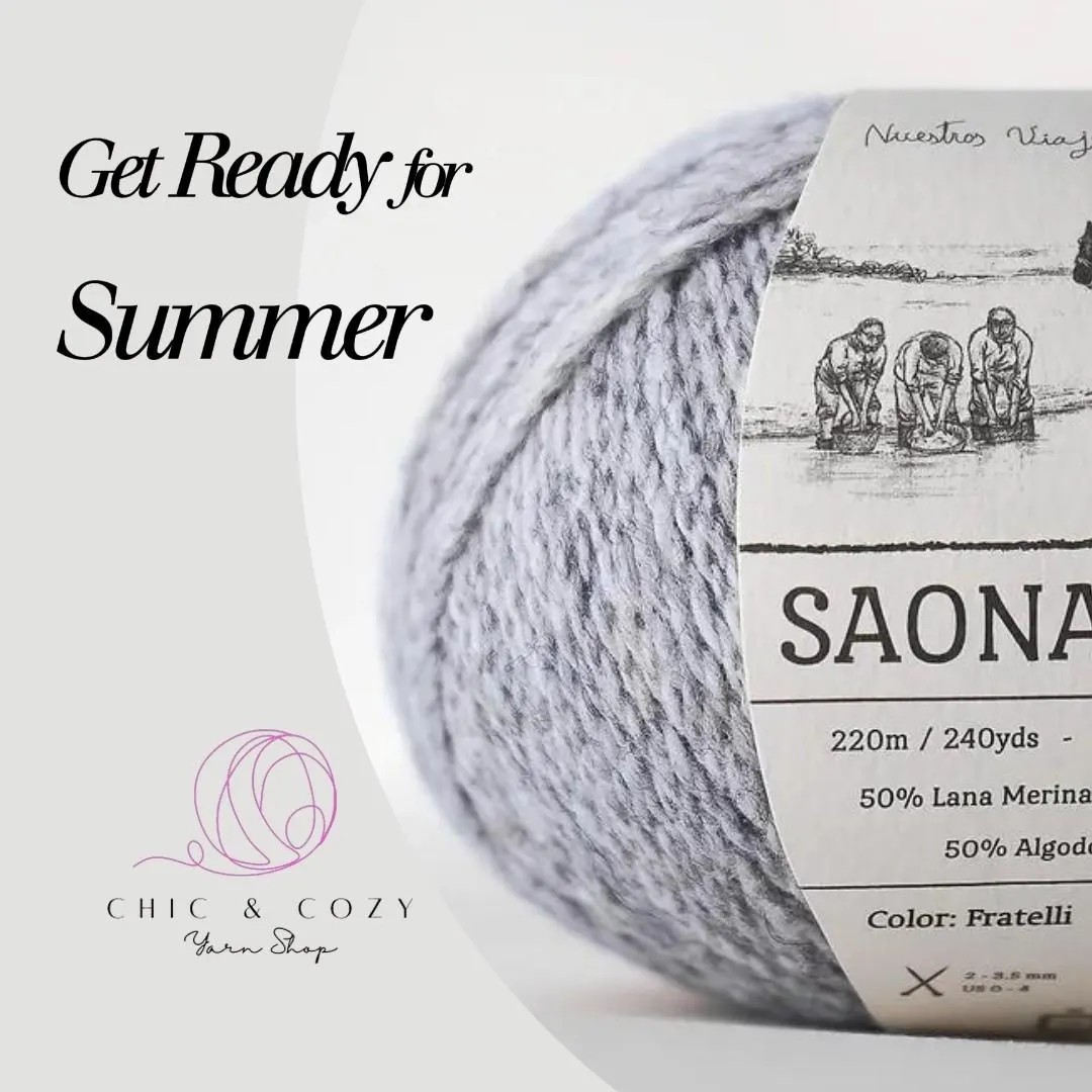 A close-up of a ball of light heather gray yarn with a paper label reading 'SAONA' and 'Fratelli', alongside promotional text 'Get Ready for Summer' and the 'Chic & Cozy Yarn Shop' logo.