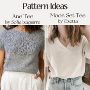 A split comparison image titled 'Pattern Ideas' showing two knitted tee designs: on the left, 'Ane Tee by Sofia Izaguirre' in gray, and on the right, 'Moon Set Tee by Ozetta' in cream. Both are modeled from the back and front respectively.
