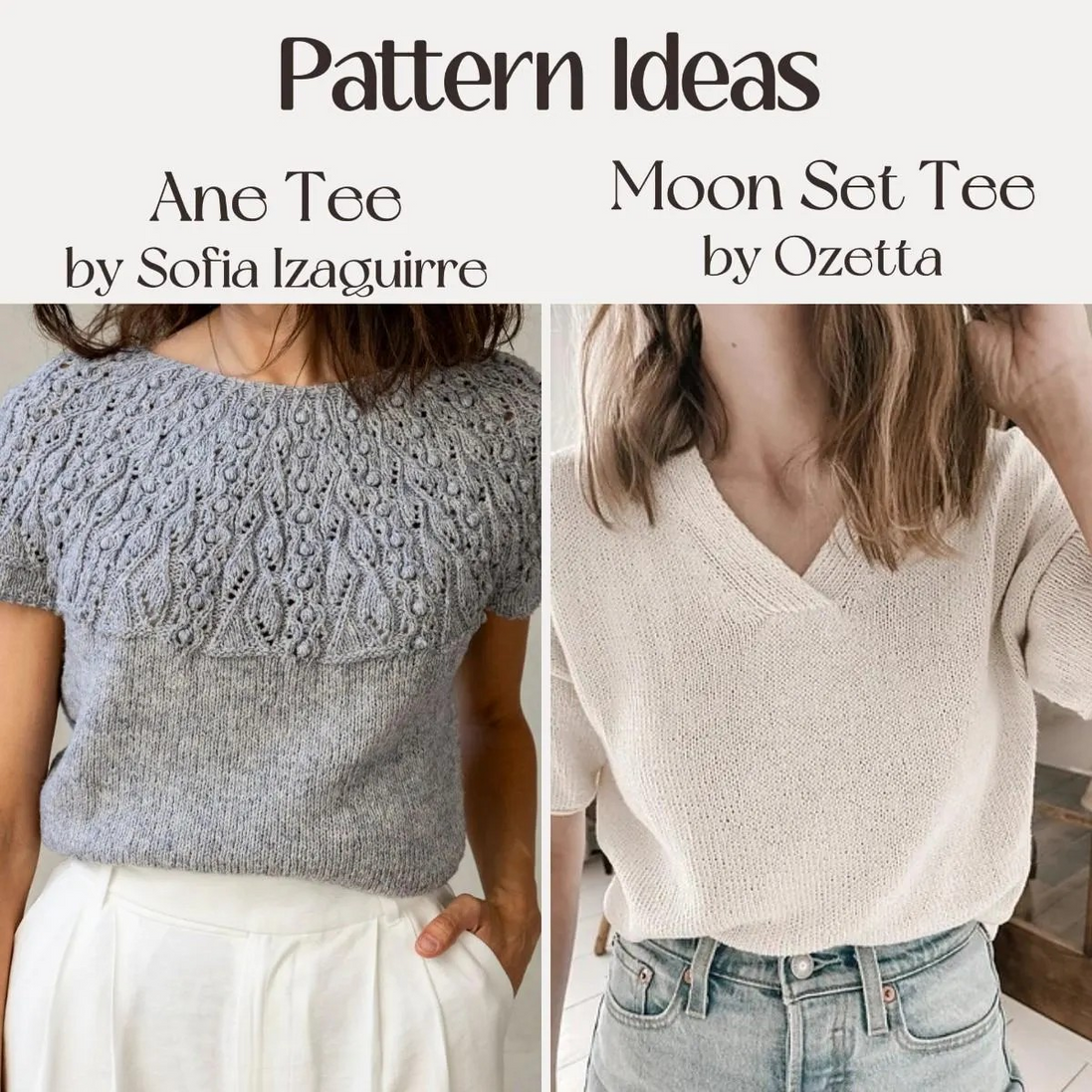 A split comparison image titled 'Pattern Ideas' showing two knitted tee designs: on the left, 'Ane Tee by Sofia Izaguirre' in gray, and on the right, 'Moon Set Tee by Ozetta' in cream. Both are modeled from the back and front respectively.